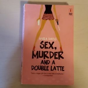 Sex, Murder, and a Double Latte by Kyra Davis
